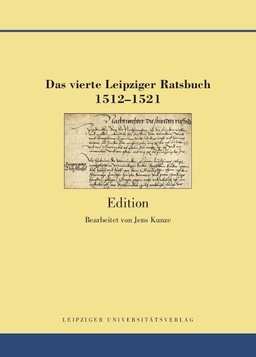Das vierte Leipziger Ratsbuch 1512-1521 Politics & History