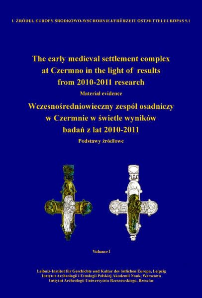 The early medieval settlement complex at Czermno in the light of results from 2010-2011 research. Wczesno¿redniowieczny zespó¿ osadniczy w Czermnie w ¿wietle wyników bada¿ z lat 2010-2011 General education