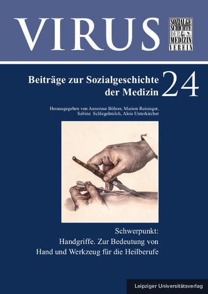 Handgriffe. Zur Bedeutung von Hand und Werkzeug für die Heilberufe Medicine
