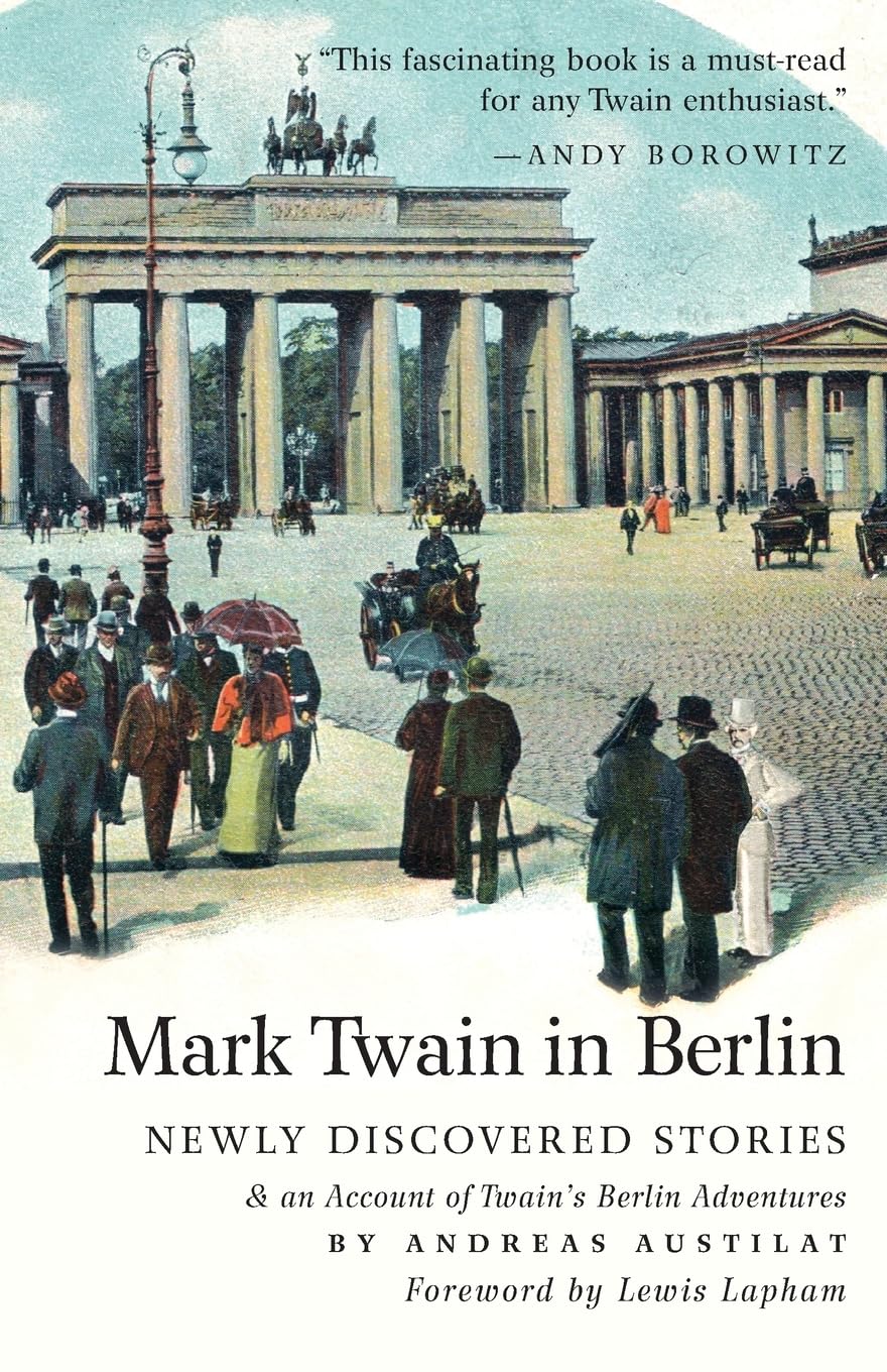 Mark Twain in Berlin: New Mark Twain Stories & An Account of Twain’s Berlin Adventures Contemporary literature