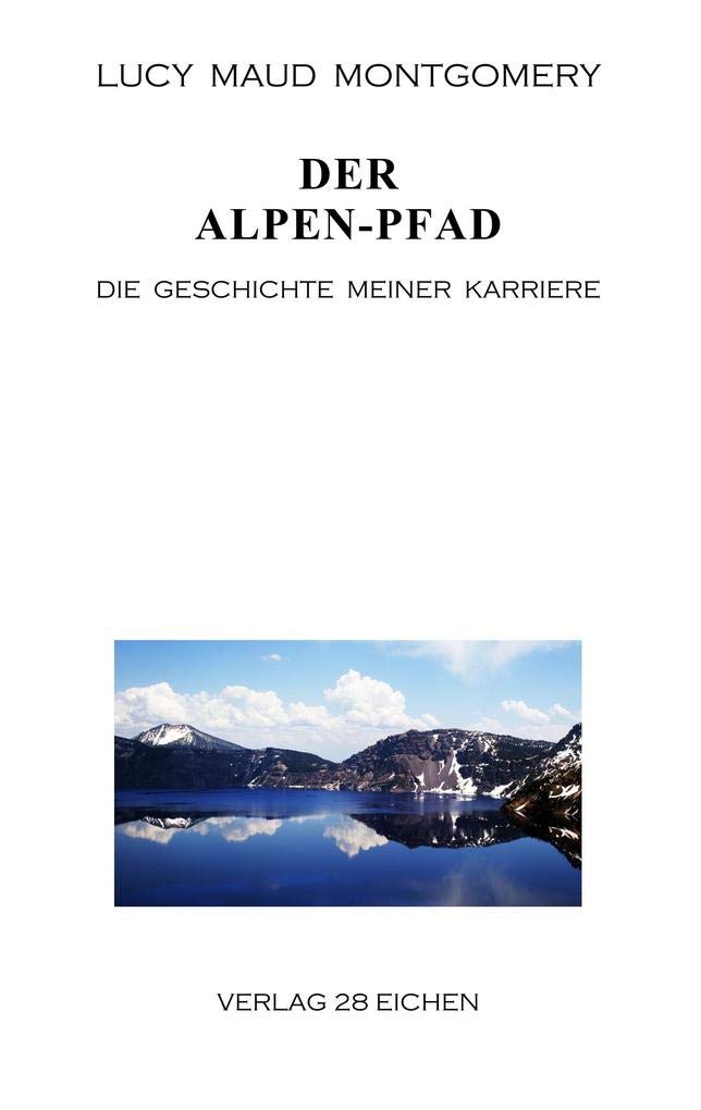 Der Alpen-Pfad: Die Geschichte meiner Karriere Art & Literature