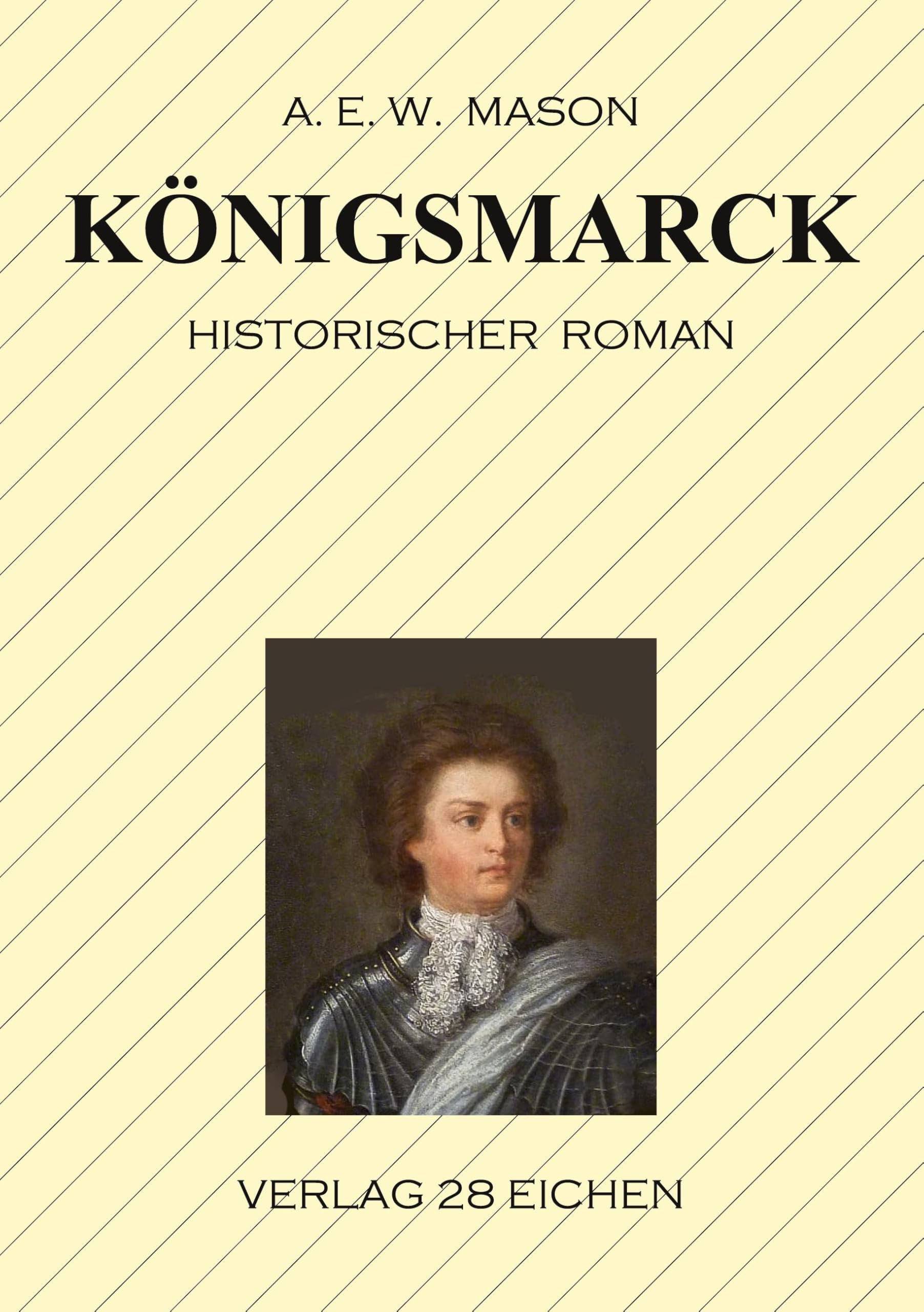 Königsmarck: Historischer Roman Historical Fiction