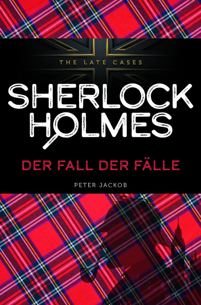 Der Fall der Fälle. Sherlock Holmes - The Late Cases Contemporary literature