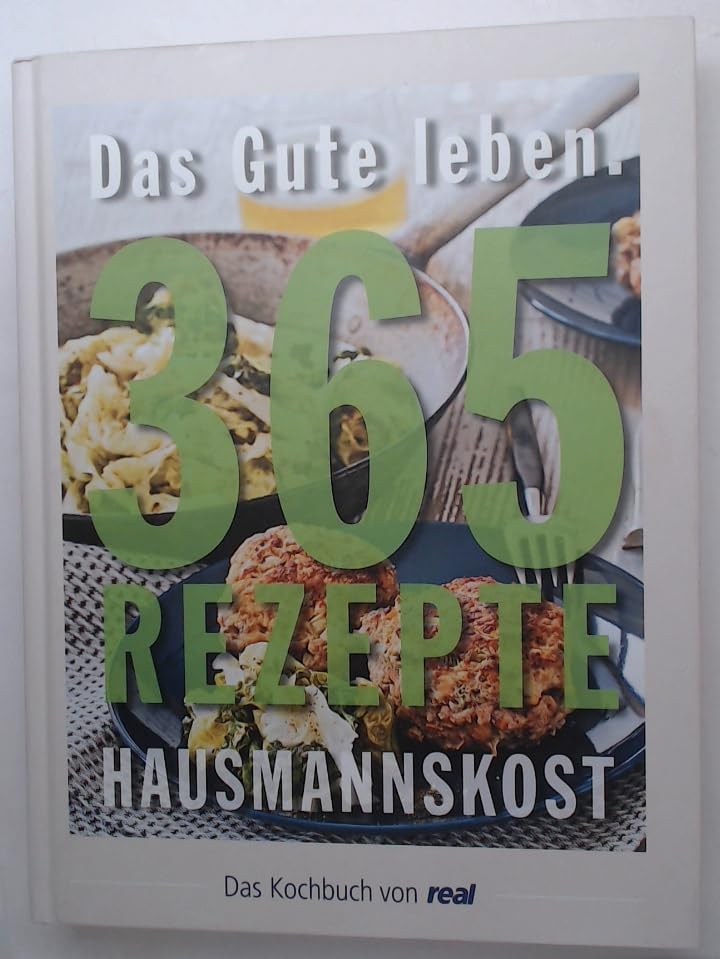 Das gute Leben. 365 Rezepte Hausmannskost book