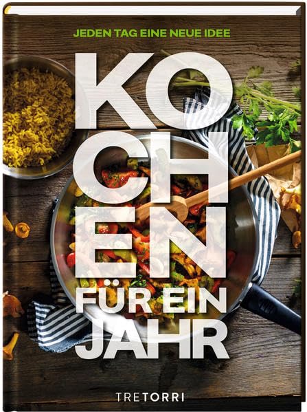 Kochen für ein Jahr: Jeden Tag eine neue Idee Leisure, Home & Garden
