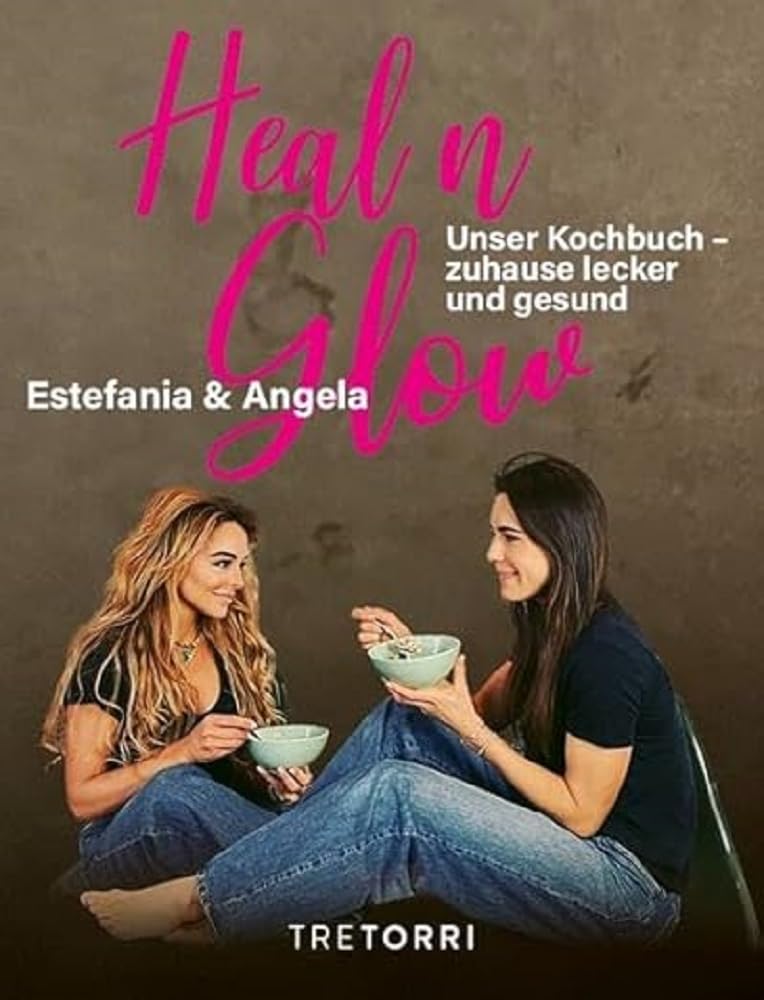 Heal n Glow: Unser Kochbuch – zuhause lecker und gesund Leisure, Home & Garden