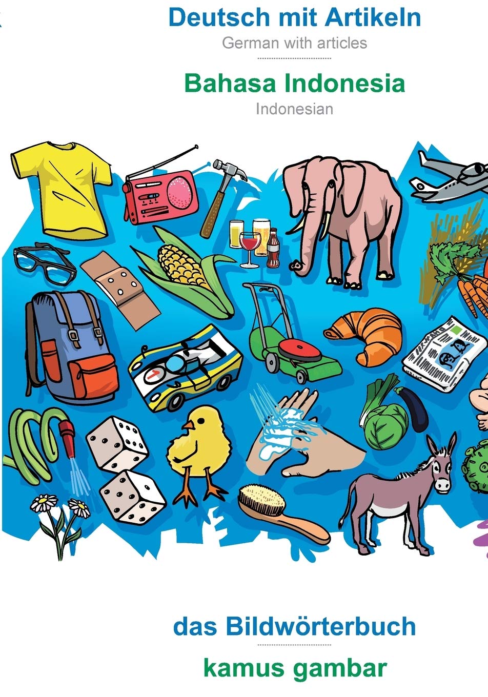 Deutsch mit Artikeln - Bahasa Indonesia, das Bildwörterbuch: BABADADA German with articles - Indonesian, visual dictionary Foreign Languages ​​& Dictionaries