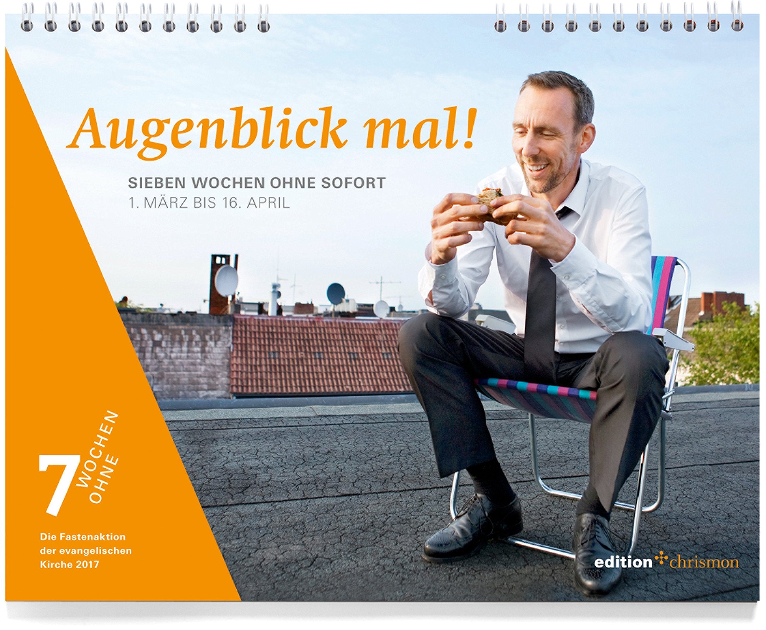 Augenblick mal!: Sieben Wochen ohne Sofort: Tages-Wandkalender. 1. März bis 16. April 2017 (7 Wochen ohne) Religion & Esotericism