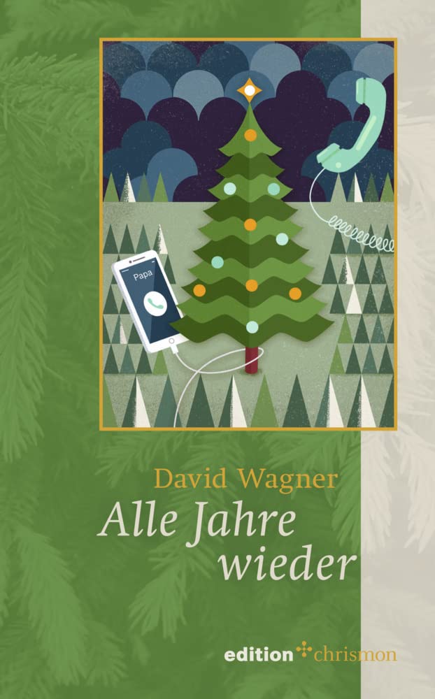 Alle Jahre wieder: Eine Weihnachtsgeschichte für Erwachsene. Liebgewonnene Weihnachtstraditionen oder frischer Wind für das Weihnachtsfest: Eine ... (Weihnachtserzählungen der edition chrismon) Essays & Short Stories