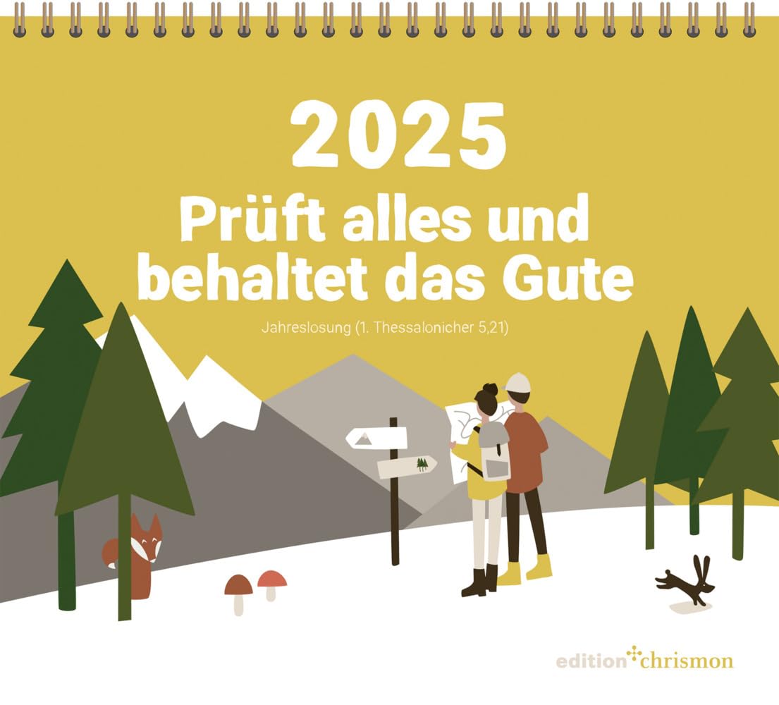 Prüft alles und behaltet das Gute! Tischkalender: Der Monatskalender zur Jahreslosung 2024. Kurzgeschichten, Gedanken, Gebete. Christlicher Kalender zum Aufstellen mit Spiralbindung Calendars