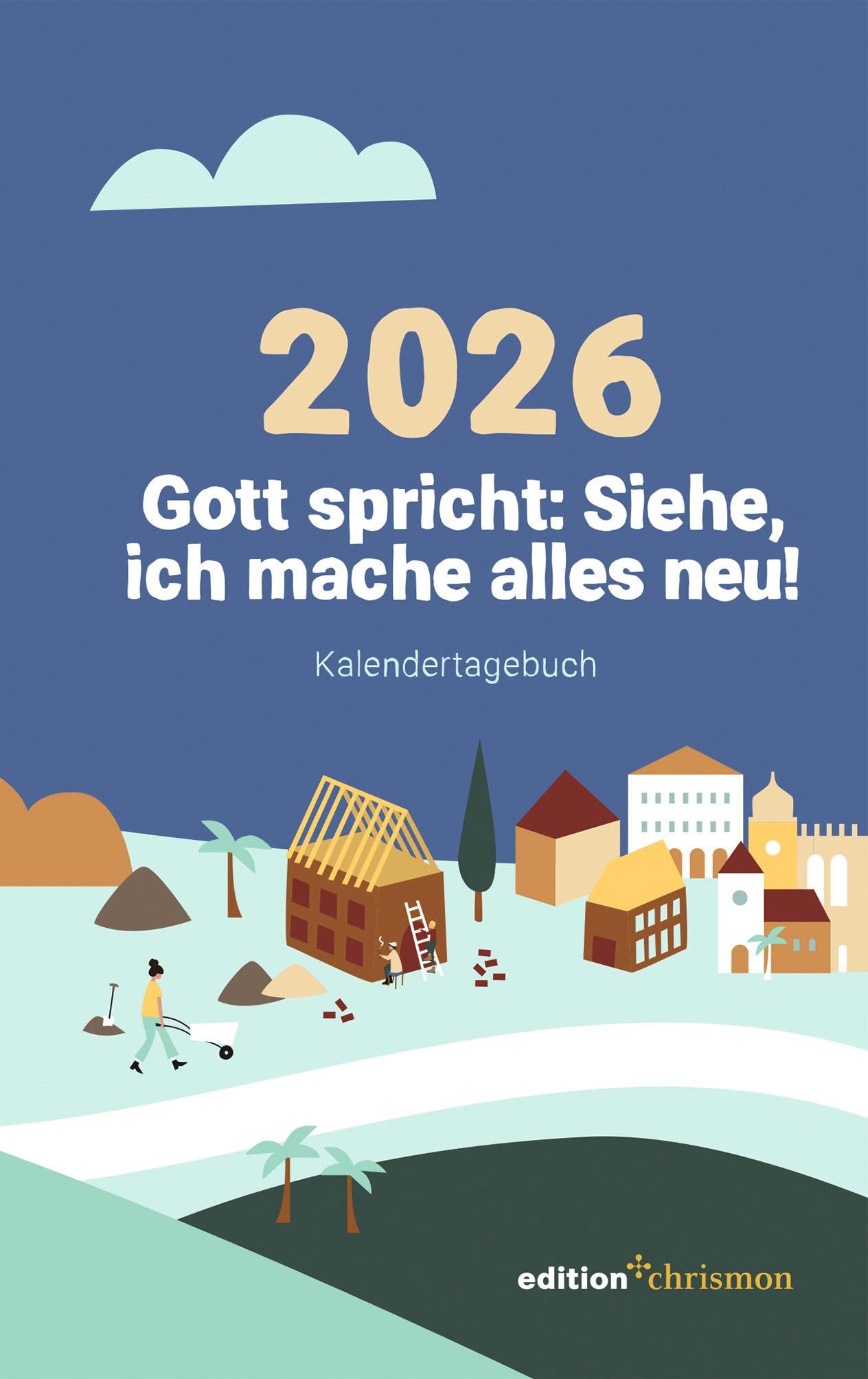 Gott spricht: Siehe, ich mache alles neu! (Offenbarung 21,5) Books