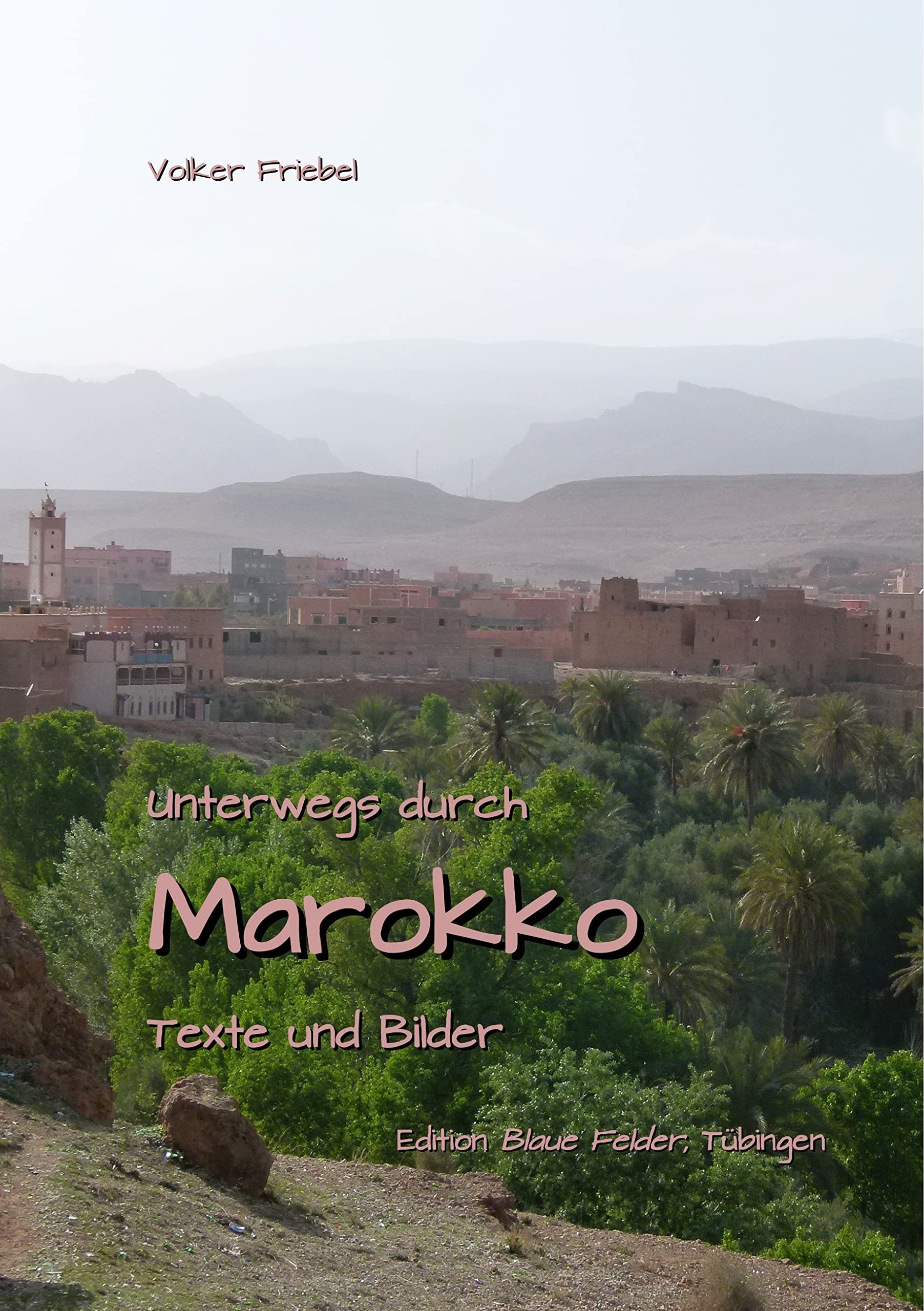 Unterwegs durch Marokko: Texte und Bilder Leisure, Home & Garden