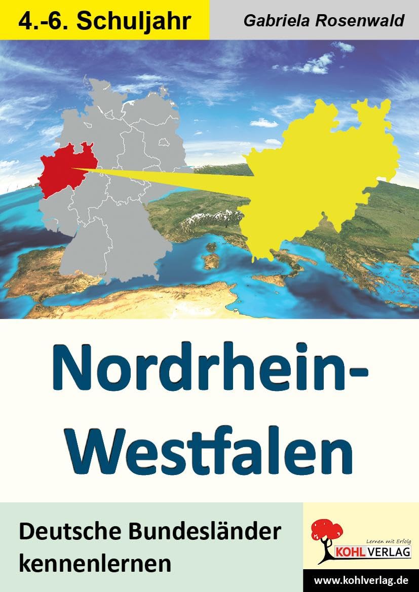 Nordrhein-Westfalen: Deutsche Bundesländer kennen lernen: 4.- 6. Schuljahr Geology & Geography
