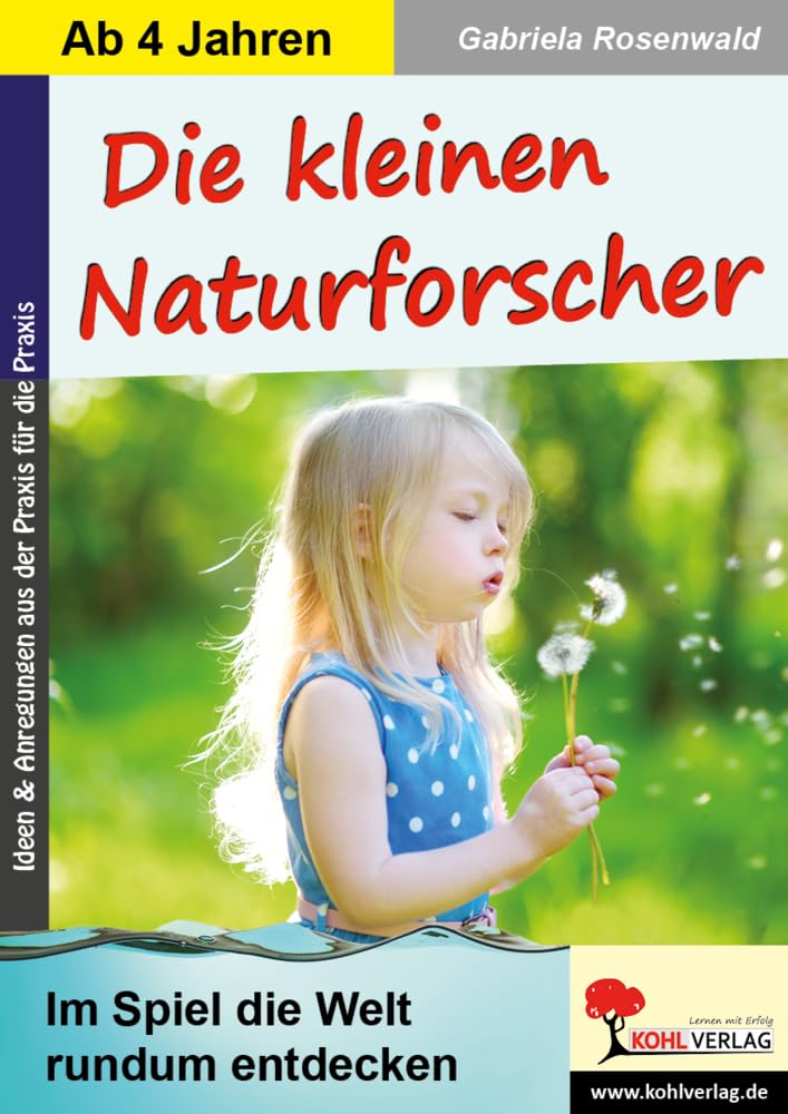 Die kleinen Naturforscher: Im Spiel die Welt rundum entdecken Learning & Reference