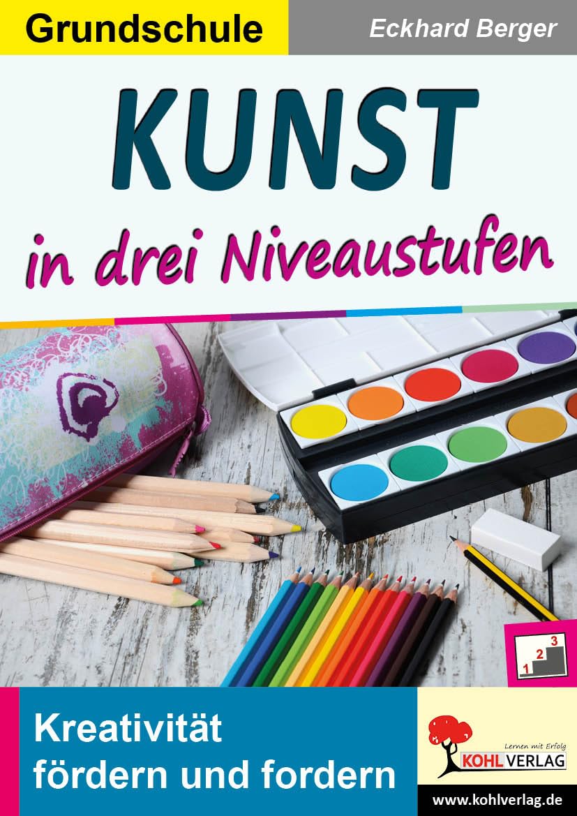 Kunst ... in drei Niveaustufen / Grundschule: Kreativität fördern und fordern! Study Guides