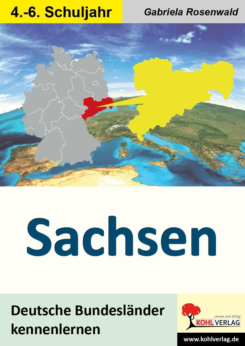 Sachsen: Deutsche Bundesländer kennenlernen: 4.- 6. Schuljahr Learning & Reference