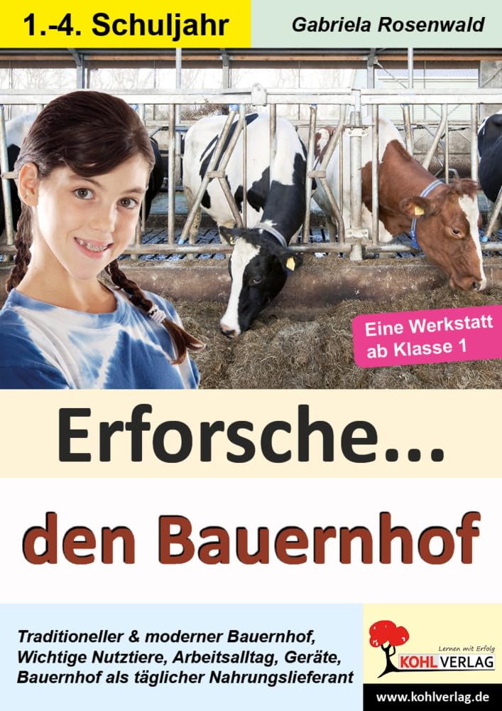 Erforsche ... den Bauernhof: Eine Werkstatt ab dem 1. Schuljahr (Erforsche ...: Sachunterricht ab dem 1. Schuljahr) Learning & Reference