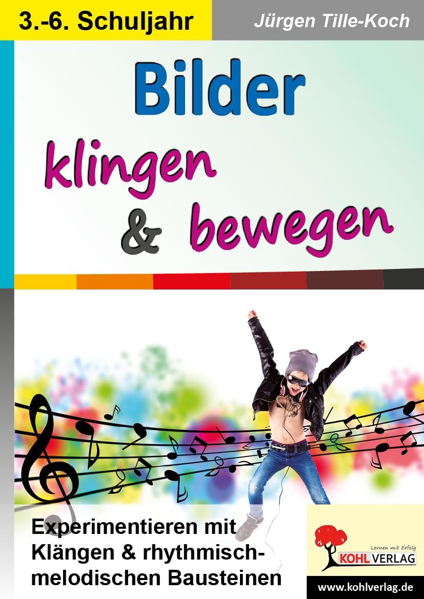 Bilder klingen & bewegen: Experimentieren mit Klängen & rhythmisch-methodischen Bausteinen: Experimentieren mit Klängen und rhythmisch-methodischen Bausteinen Learning & Reference