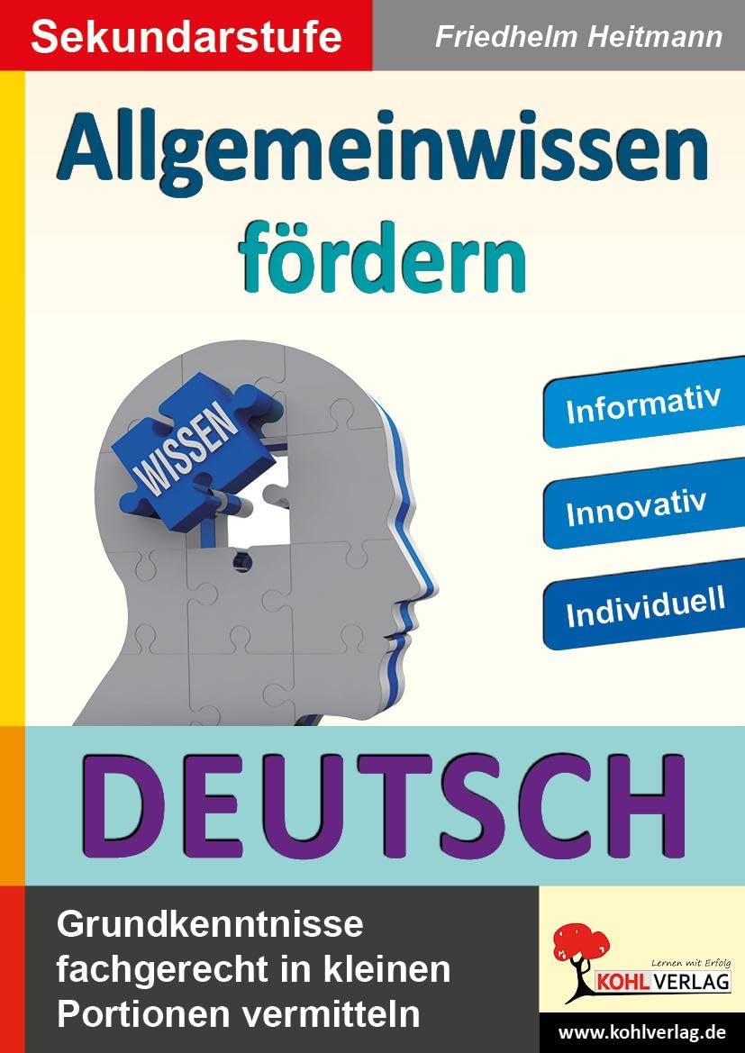 Allgemeinwissen fördern DEUTSCH: Grundwissen fachgerecht in kleinen Portionen vermitteln General education
