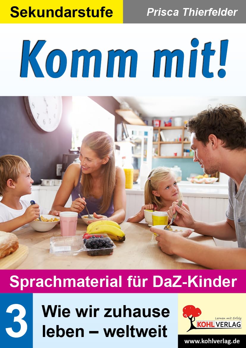 Komm mit! - Sprachmaterial für DaZ-Kinder: Band 3: Wie wir zuhause leben - weltweit General education