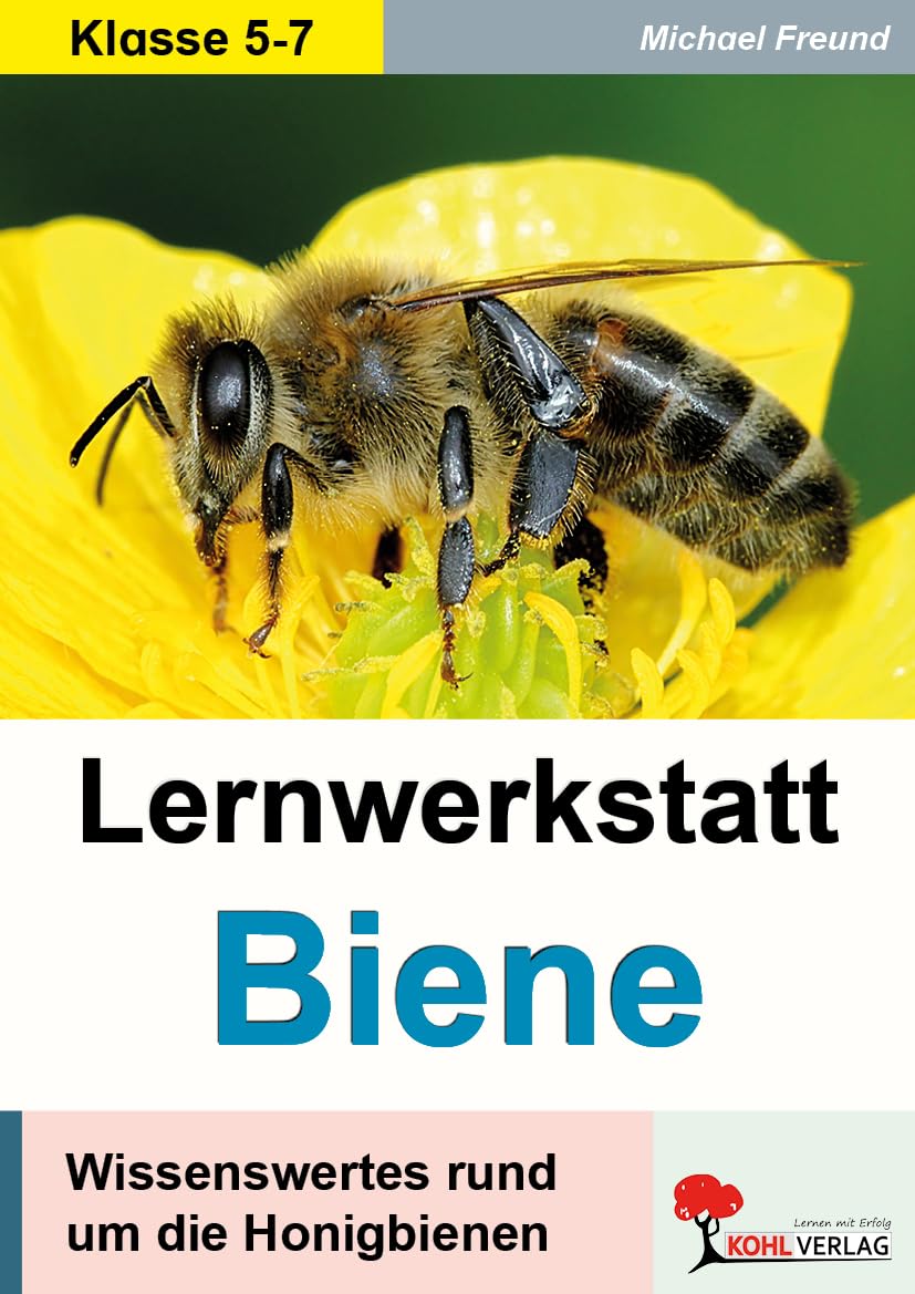 Lernwerkstatt Biene: Wissenswertes rund um die Honigbienen Natural Sciences
