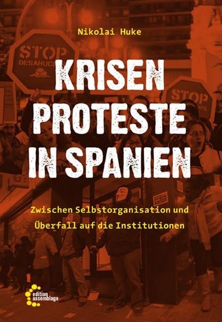 Krisenproteste in Spanien: Zwischen Selbstorganisation und Überfall auf die Institutionen Social Sciences