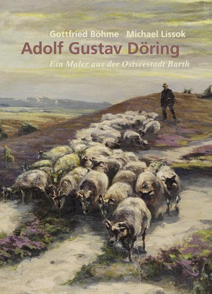 Adolf Gustav Döring: Ein Maler aus der Ostseestadt Barth Film, Art & Culture