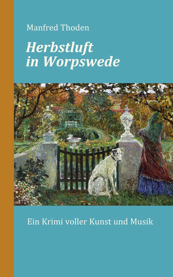 Herbstluft in Worpswede: Ein Krimi voller Kunst und Musik Contemporary literature