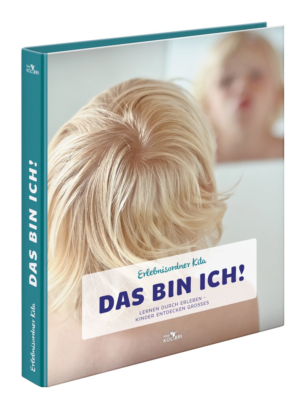 Erlebniordner Kita das bin ich: Lernen durch Erleben - Kinder entdecken Großes (Erlebnisordner: Lernen durch Erleben - Kinder entdecken Großes) Non-fiction