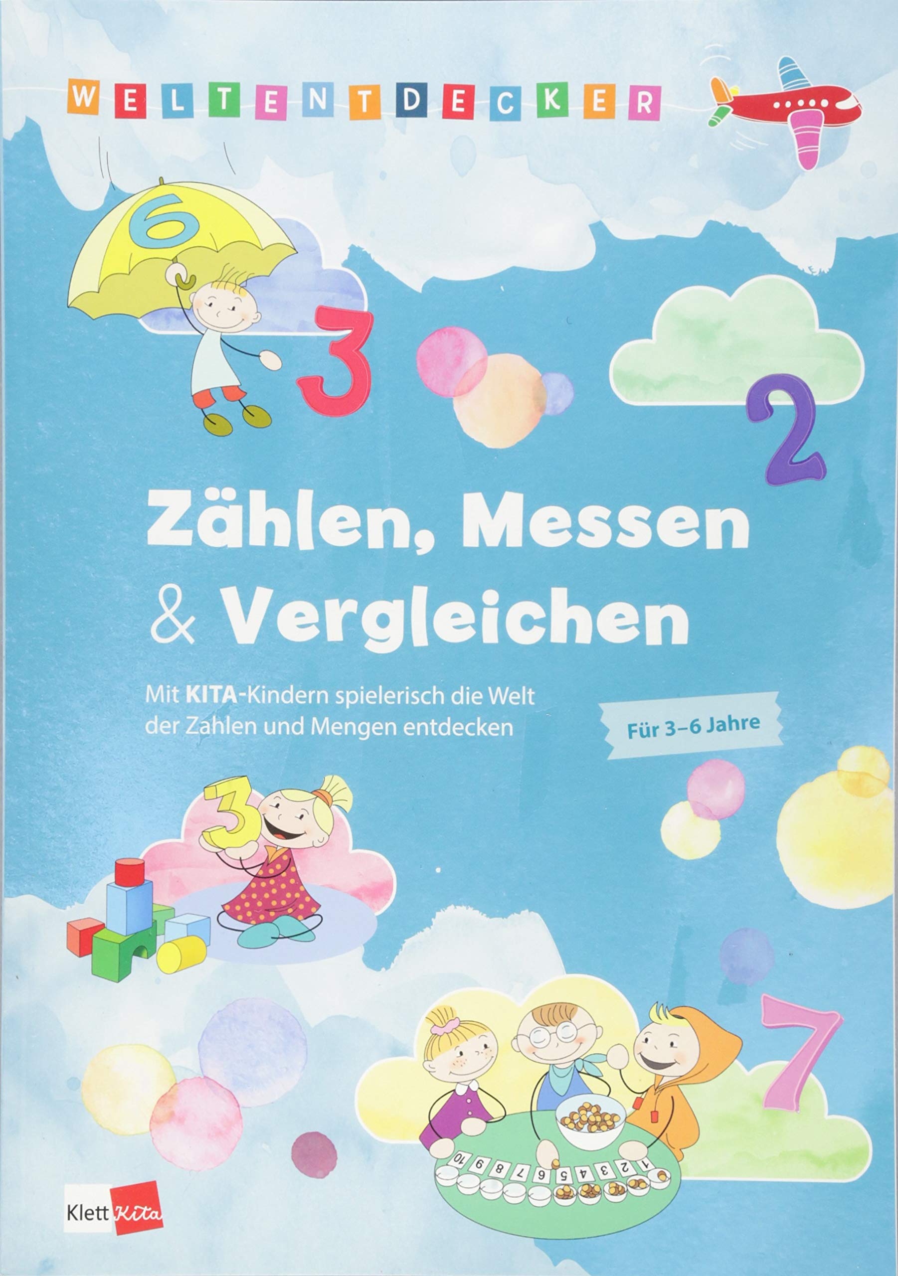 Weltentdecker: Zählen, Messen & Vergleichen: Mit Kita-Kindern spielerisch die Welt der Zahlen und Mengen entdecken Non-fiction