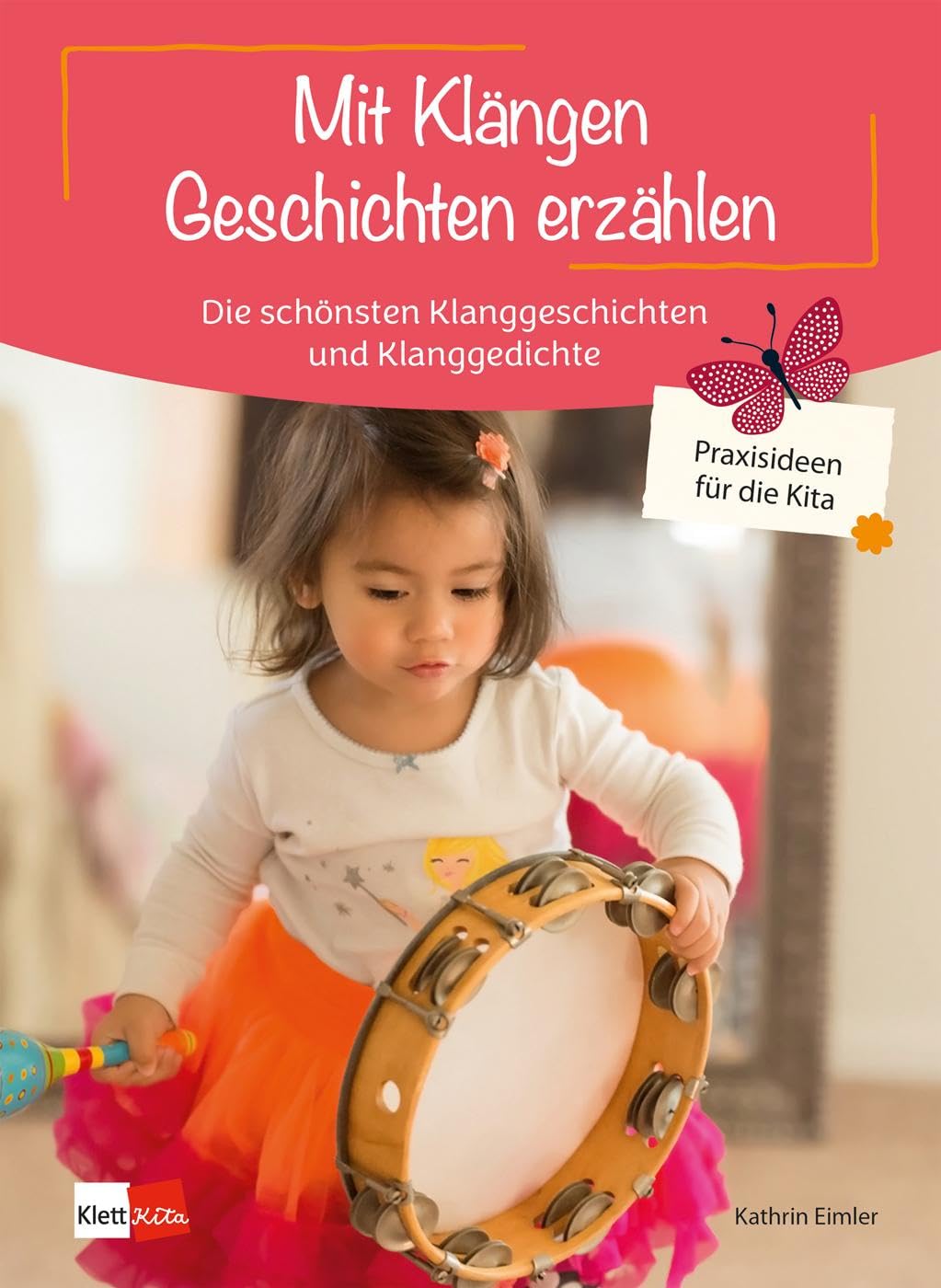Mit Klängen Geschichten erzählen: Die schönsten Klanggeschichten und Klanggedichte (Praxisideen für die Kita) Non-fiction