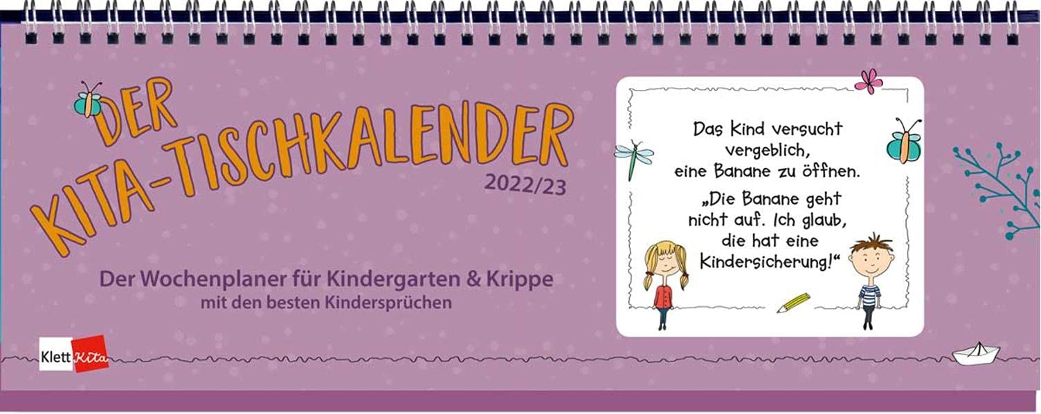Der Kita-Tischkalender 2022/23: Der Wochenplaner für Kindergarten & Krippe mit den besten Kindersprüchen (Klett Kita Arbeitshilfen): Der ... & Krippe mit den besten Kindersprüchen book