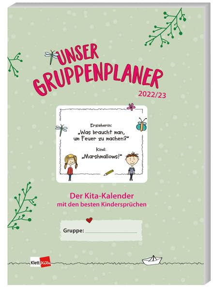 Unser Gruppenplaner 2022/23: Der Kita-Kalender mit den besten Kindersprüchen (Klett Kita Arbeitshilfen) book