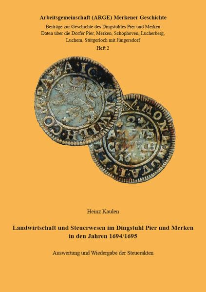 Landwirtschaft und Steuerwesen im Dingstuhl Pier und Merken in den Jahren 1694/1695: Beiträge zur Geschichte des Dingstuhles Pier und Merken Daten ... Luchem, Stütgerloch mit Jüngersdorf Geology & Geography