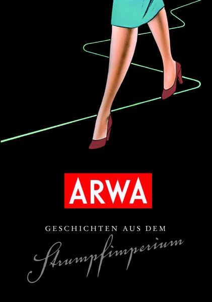 ARWA - Geschichten aus dem Strumpfimperium Politics & History