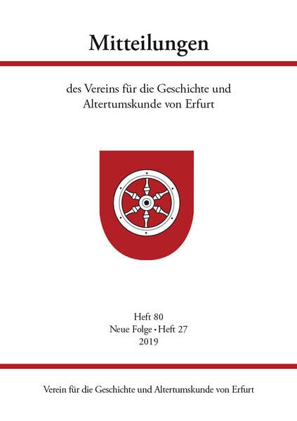 Mitteilungen des Vereins für die Geschichte und Altertumskunde von Erfurt, Heft 80: Neue Folge Heft 27, 2019 Natural Sciences