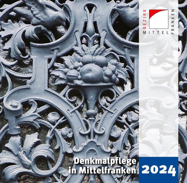 Denkmalpflege in Mittelfranken: Denkmalprämierung des Bezirks Mittelfranken 2024 Politics & History