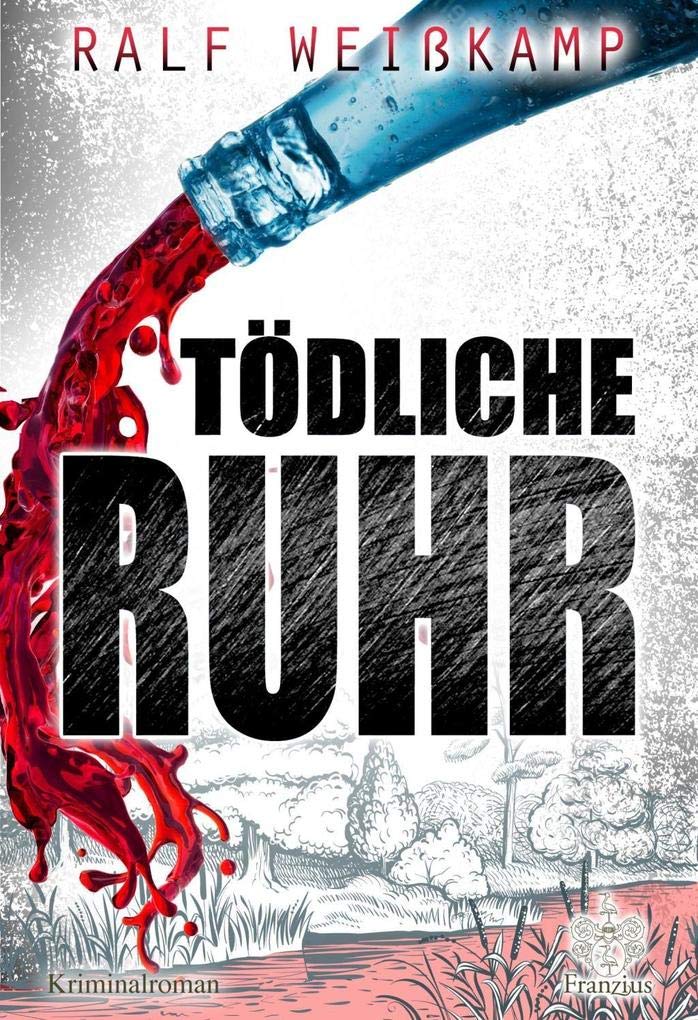 Tödliche Ruhr: Kriminalroman Contemporary literature