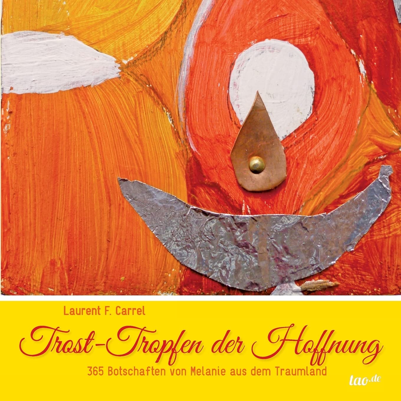 Trost-Tropfen der Hoffnung: 365 Botschaften von Melanie aus dem Traumland Philosophy