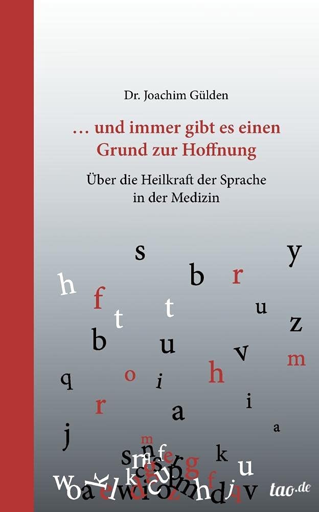 ... und immer gibt es einen Grund zur Hoffnung: Über die Heilkraft der Sprache in der Medizin Medicine