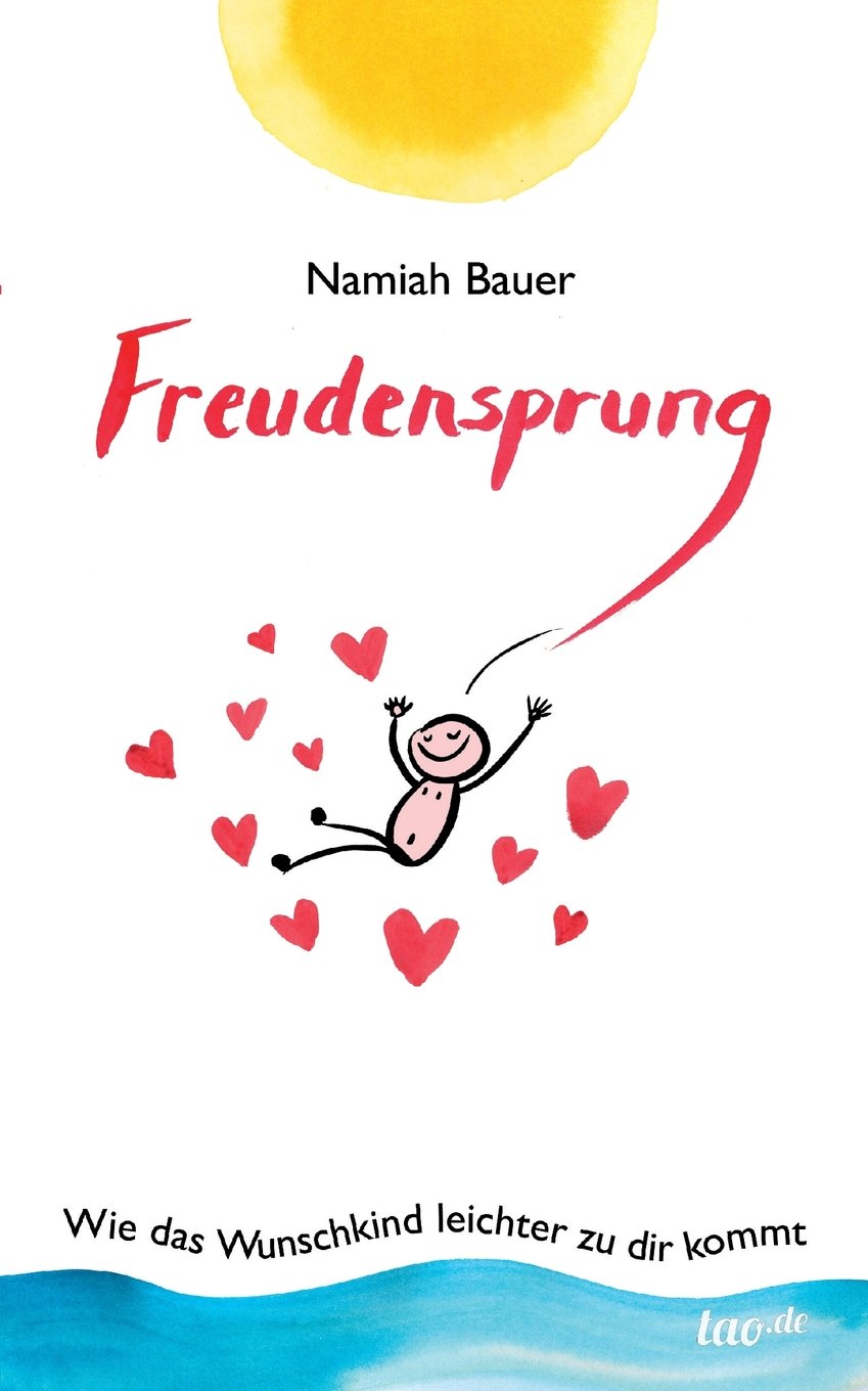 Freudensprung: Wie das Wunschkind leichter zu dir kommt Medicine Books