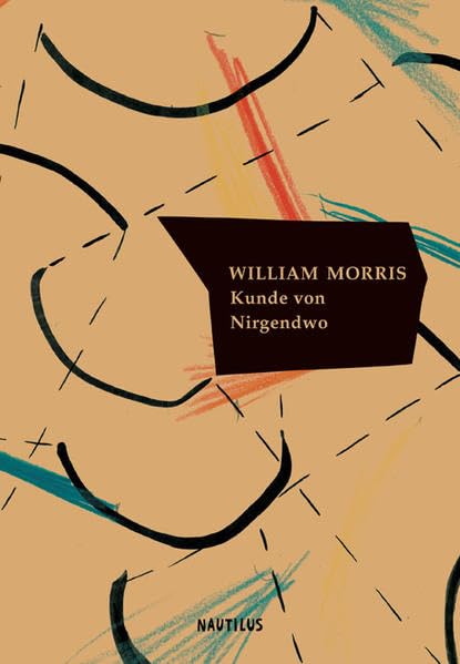 Kunde von Nirgendwo: Roman (UTOPIEN FÜR HAND UND KOPF) Historical Fiction