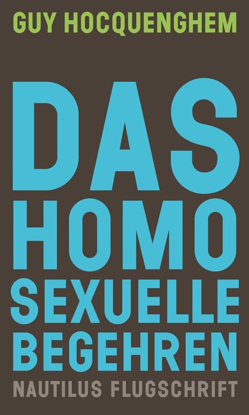 Das homosexuelle Begehren (Nautilus Flugschrift) Books