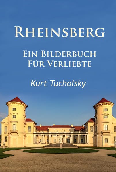 Rheinsberg: Ein Bilderbuch für Verliebte Classics