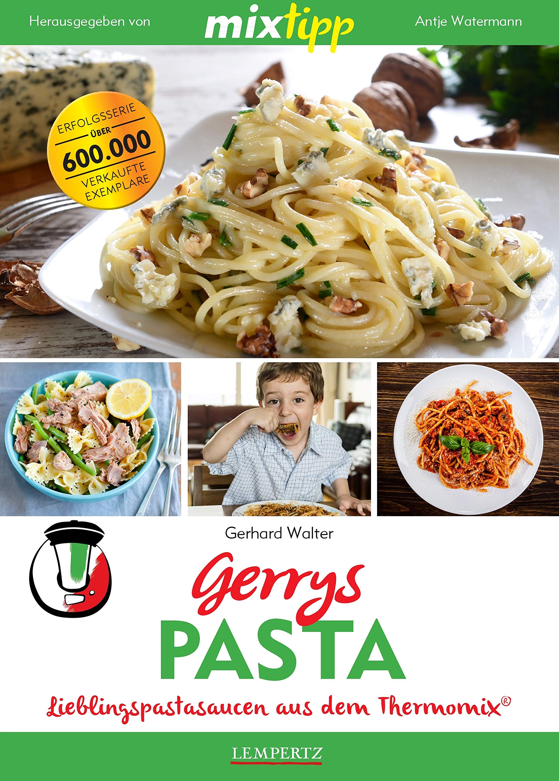 mixtipp: Gerrys Pasta: Lieblingspastasaucen aus dem Thermomix® (Kochen mit dem Thermomix®) Leisure, Home & Garden