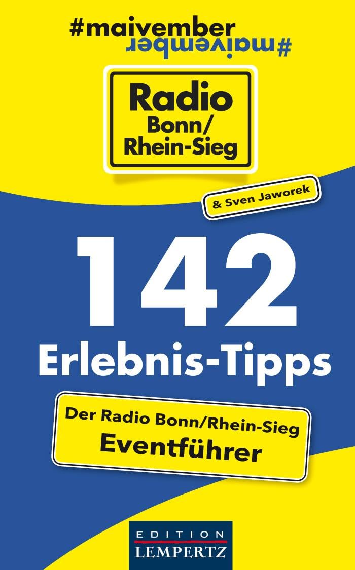 142 Erlebnis-Tipps - Der Radio Bonn/Rhein-Sieg Eventführer Leisure, Home & Garden