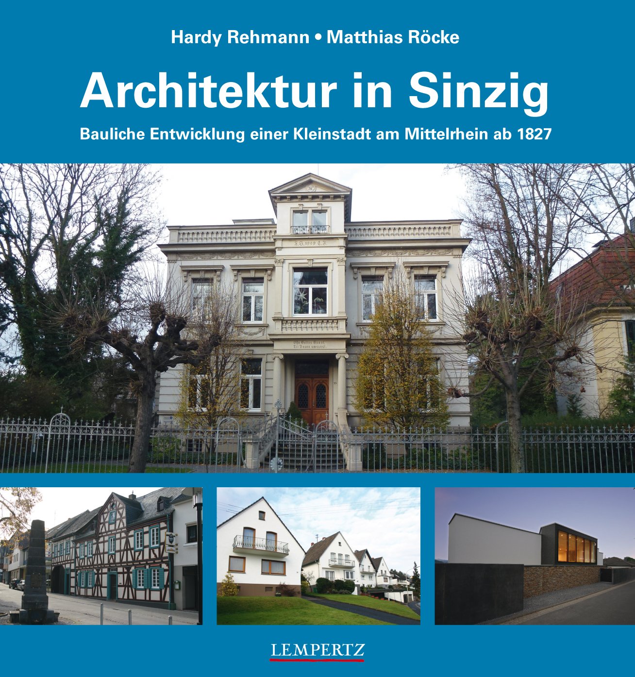 Architektur in Sinzig: Bauliche Entwicklung einer Kleinstadt am Mittelrhein ab 1827 Architecture