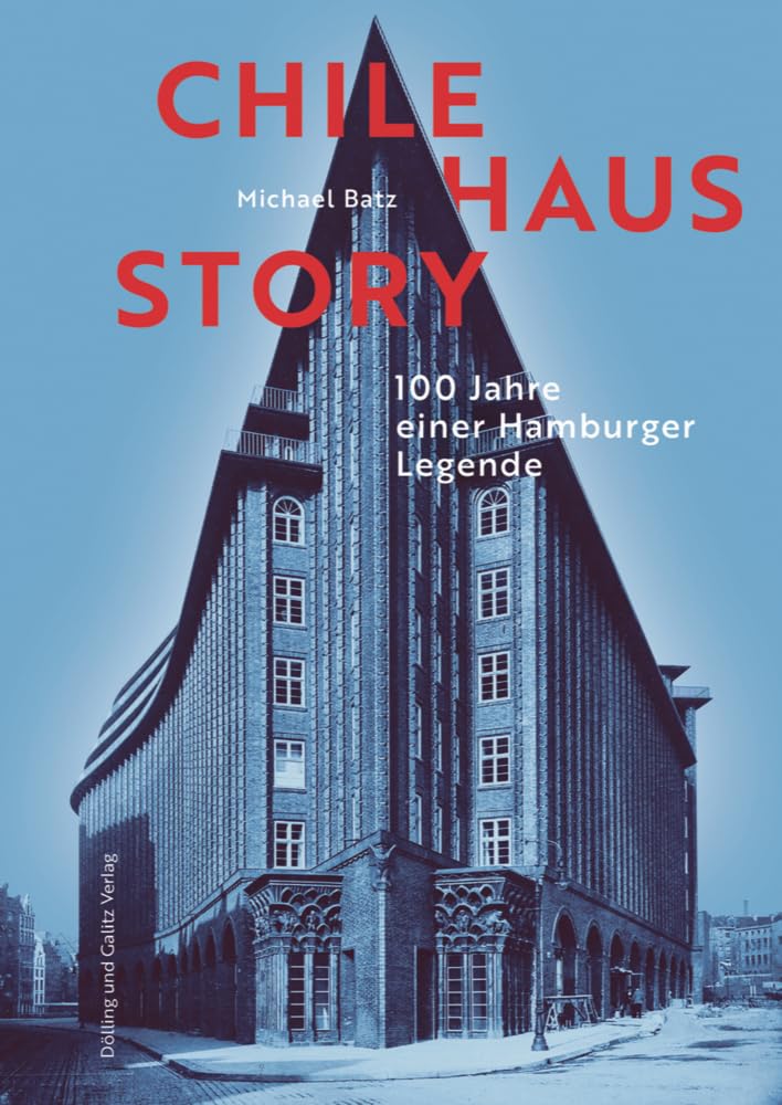 ChilehausStory: 100 Jahre einer Hamburger Legende Architecture