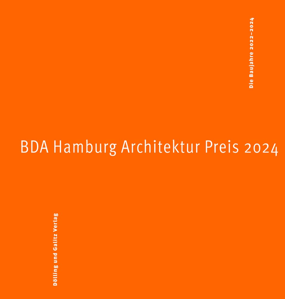 BDA Hamburg Architektur Preis 2024: Die Baujahre 2022–2024 Architecture