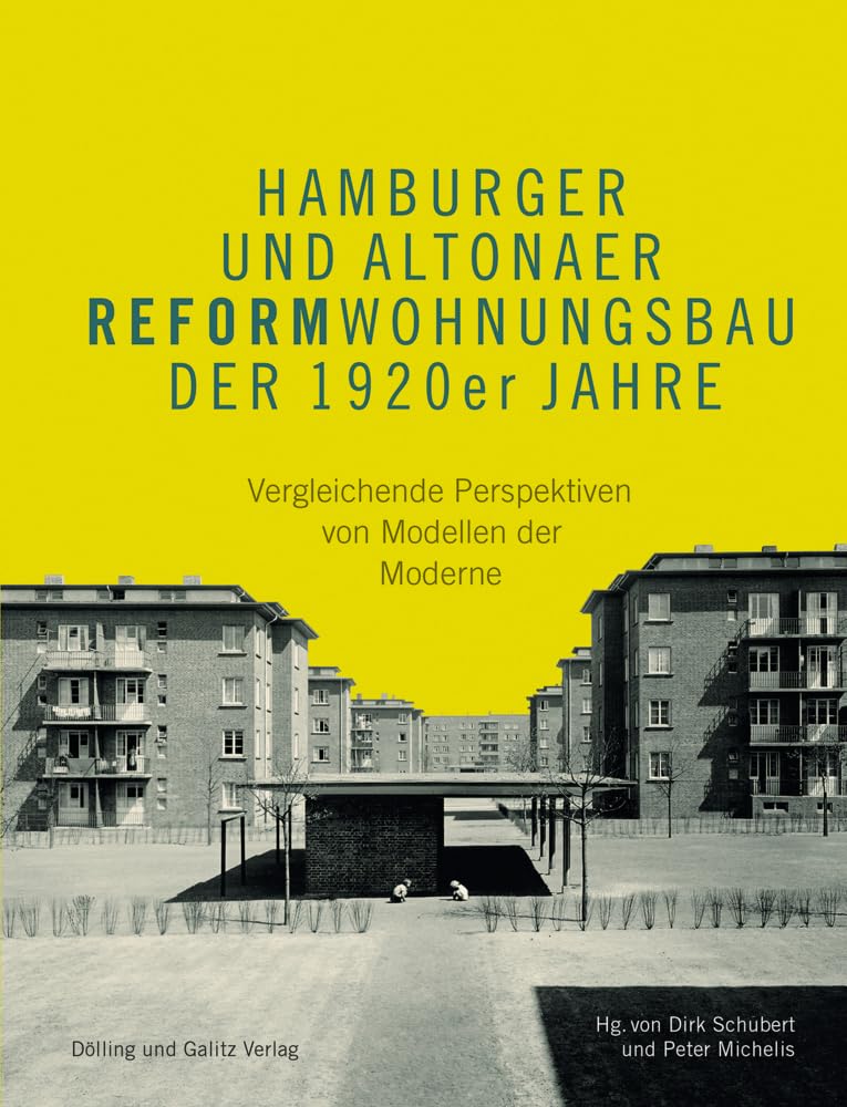 Hamburger und Altonaer Reformwohnungsbau der 1920er Jahre: Vergleichende Perspektiven von Modellen der Moderne Architecture